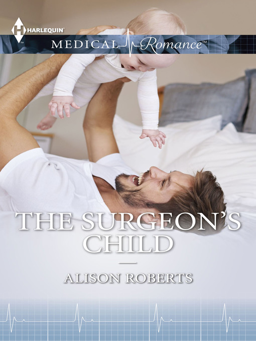 Title details for THE SURGEON'S CHILD by Alison Roberts - Available